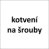 kotvení na šrouby