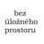 bez úložného prostoru