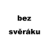 bez svěráku