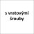 s vratovými šrouby