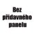 Bez přídavného panelu