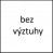 bez výztuhy