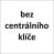 bez centrálního klíče