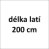 délka latí 200 cm (individuální kalkulace)