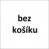 bez košíku